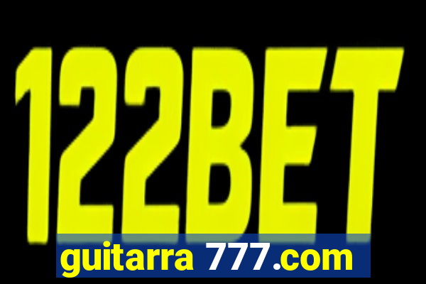 guitarra 777.com